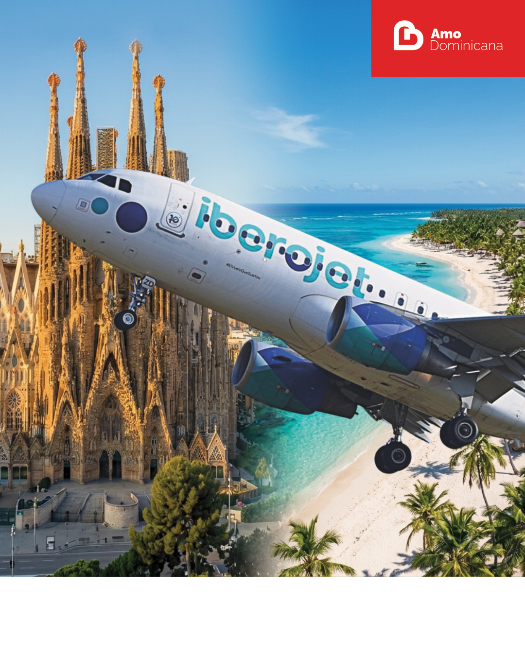 Iberojet conectará Barcelona y Punta Cana con vuelos directos a partir del 21 de junio