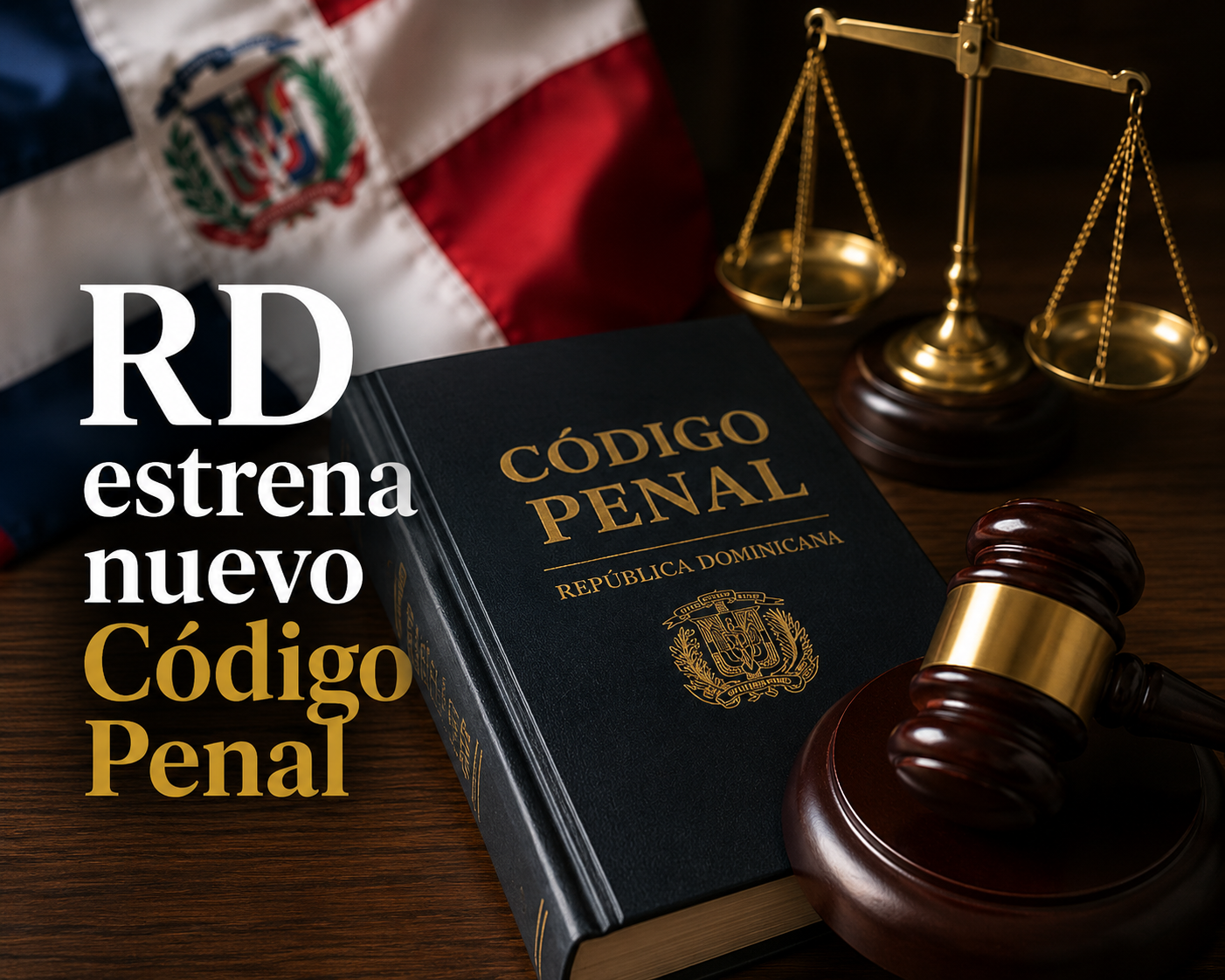 RD estrena nuevo Código Penal: más de 70 nuevos delitos y cúmulos penas de hasta 60 años